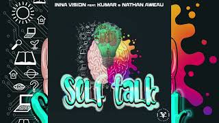 Inna Vision - Self Talk (feat. Kumar & Nathan Auweau) Official Visualizer