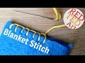 Blanket Stitch How To - Basic Sewing (Embroidery & Hand Sewing)