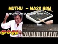 Oruvan oruvan  muthu mass bgm in keyboard with rhythm pad cover t3ddydynamicmusicanbu