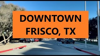 A drive around DOWNTOWN FRISCO, TX.Dallas Fort Worth.