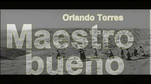 Maestro bueno - Orlando Torres - Msica cristiana c...