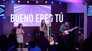 Bueno Eres Tu