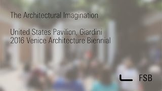 Cynthia Davidson about the US pavilion at the 2016 Venice Architecture Biennial