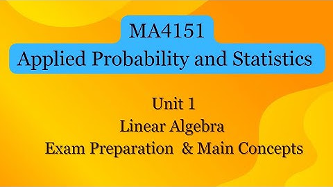Preparation for MA4151paper - Unit 1