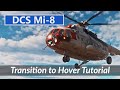 DCS Mi-8: Transition to Hover Tutorial