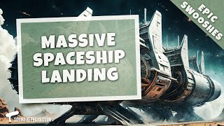 Massive Spaceship Landing - Free Swoosh Scifi Sound Effect