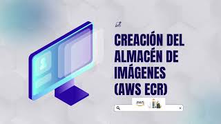 5.3.- Creación del Almacén de Imágenes AWS ECR