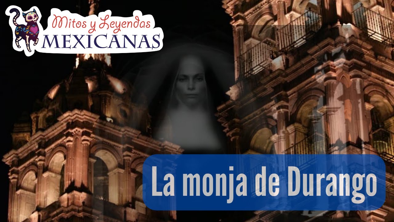 Mito y Leyendas mexicanas La Monja