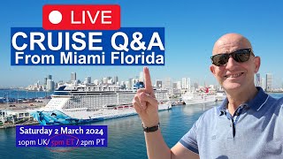 Live Cruise Q&A From Miami: Saturday 2 March. NB: 10pm UK / 5pm ET / 2pm PT