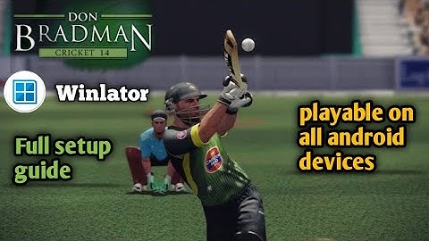 How to download and play Don Bradman cricket 14 on mobile | Winlator