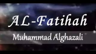 Merdu. | AlFatihah | Muhammad Al Ghazali | - Best Recitation Quran