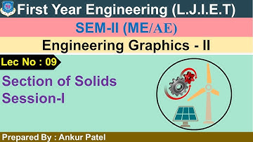 Lec-09_Section of Solids Session-I| Engineering Graphics II| First Year Engineering