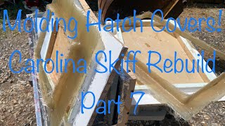 Molding Boat Hatch Covers!! [[Carolina Skiff Rebuild Part 7]]