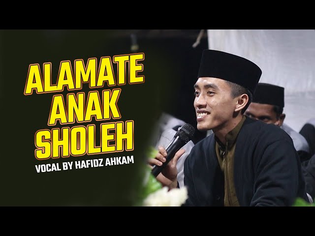 ALAMATE ANAK SHOLEH VOCAL BY HAFIDZ AHKAM class=