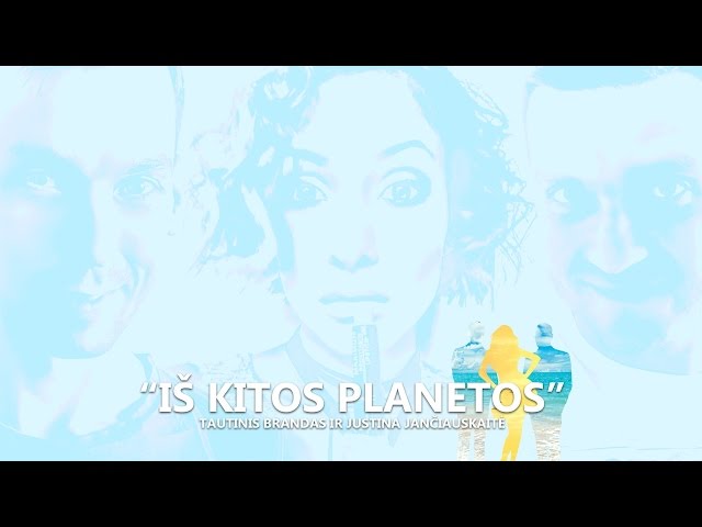 Tautinis brandas ir Justina Jančiauskaitė - Iš kitos planetos class=