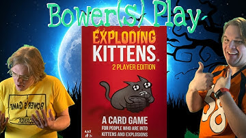 Bower Play(S) Exploding Kittens *2 Player Edition*