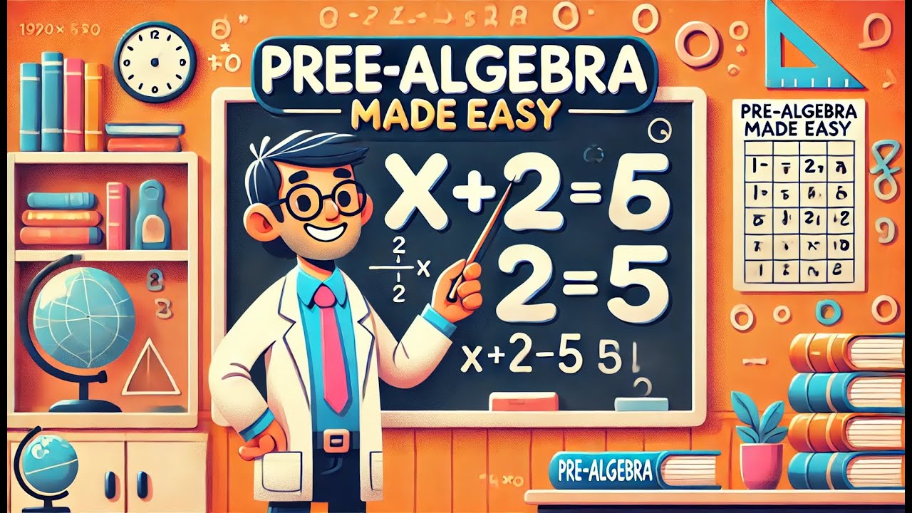 PRE ALGEBRA MADE EASY YOUR FIRST STEPS YouTube pre algebra made easy your first steps youtube