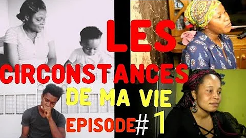 Les circonstances de ma vie (mini - serie) episode...