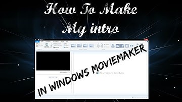 How to make my Intro in Windows Movie Maker