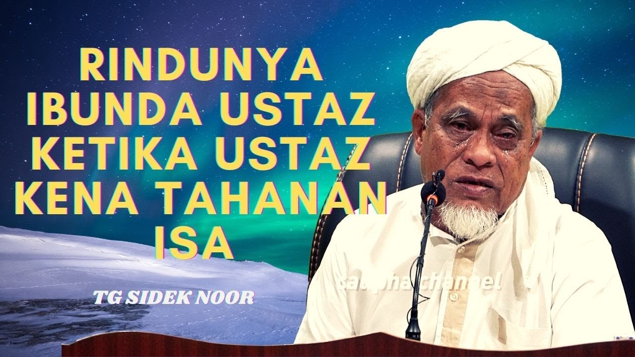 Ustaz Sidek Noor Kisah Sedih Rindunya Ibunda Ustaz Ketika Ustaz Jadi Tahanan Isa Youtube