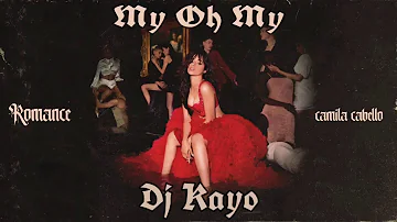 Camila Cabello - My Oh My ft. DaBaby (Dj Kayo Extended)