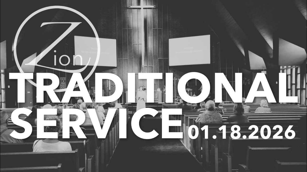 Zion • Clear Lake  |  Traditional Service 01.18.2026