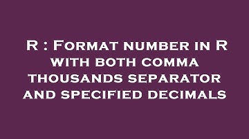 R : Format number in R with both comma thousands separator and specified decimals