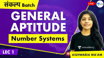 Number System | Lec 1 | General Aptitude | Sankalp Batch | GATE 2021 CSE/IT | Aishwaria Ma