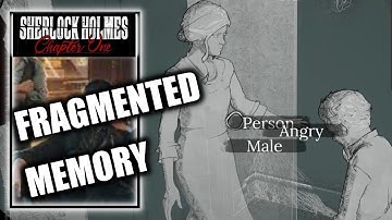 Sherlock Holmes Chapter 1 – Fragmented Memory