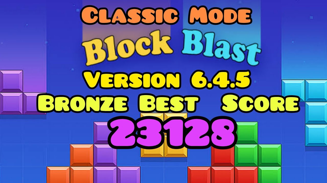 Block Blast Game - Latest Android  version  6.4.5- Classic  Mode - Bronze 🥉 best score 23128