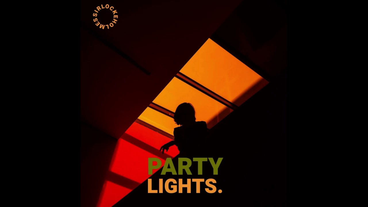 Watch SirLockeHolmes - "Party Lights" OFFICIAL VERSION on YouTube Watch SirLockeHolmes - "Party Lights" OFFICIAL VERSION on YouTube