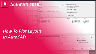 How to Publish and Plot in AutoCAD 2026 Edited