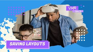 Introducing Layouts on VXRLabs and Nexus - How To Save, Share and Manage Your Layouts