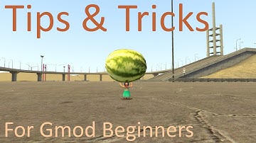 GMOD TIPS AND TRICKS FOR BEGINNERS! (SandBox)