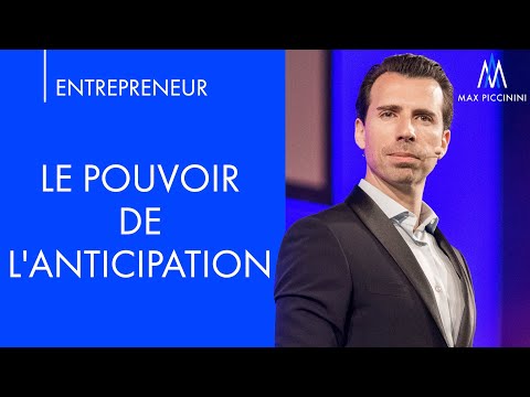 ENTREPRENEURS : Le pouvoir de l'ANTICIPATION