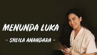 🔴 Menunda Luka - Sheila Anandara (Lirik Lagu)