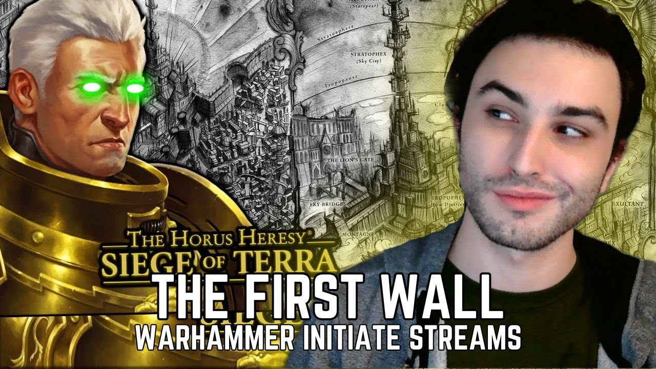 SIEGE OF TERRA: FIRST WALL - WARHAMMER INITIATE STREAMS!