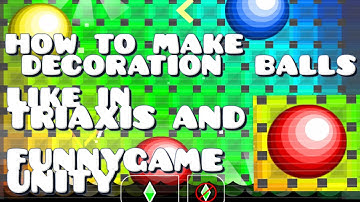 GEOMETRY DASH 2.0 TUTORIAL HOW DECORATE LIKE UNITY BY TRIAXIS AND FUNNYGAME!