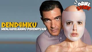 MENGUBAH PEMERKAOS PUTRINYA JADI WANITA | ALUR CERITA FILM THE SKIN I LIVE IN 2011