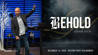 Dec. 14, 2025 // "Behold The Light" John 5:1-9 NIV // Pastor Corey Kalinowski