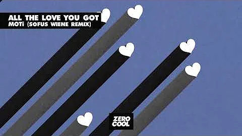 MOTi - All The Love You Got (Sofus Wiene Remix)