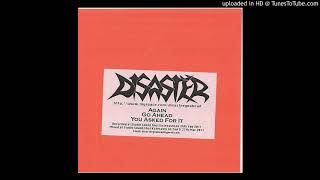 DISASTER - AGAIN_YOU ASKED FOR IT
