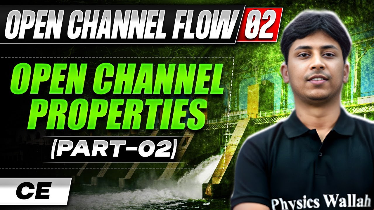 Open Channel Flow (OCF) 02 | Open Channel Properties Part 02 | Civil ...