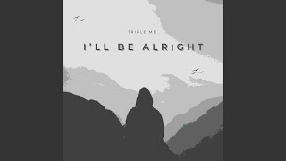 Download Lagu I'll Be Alright