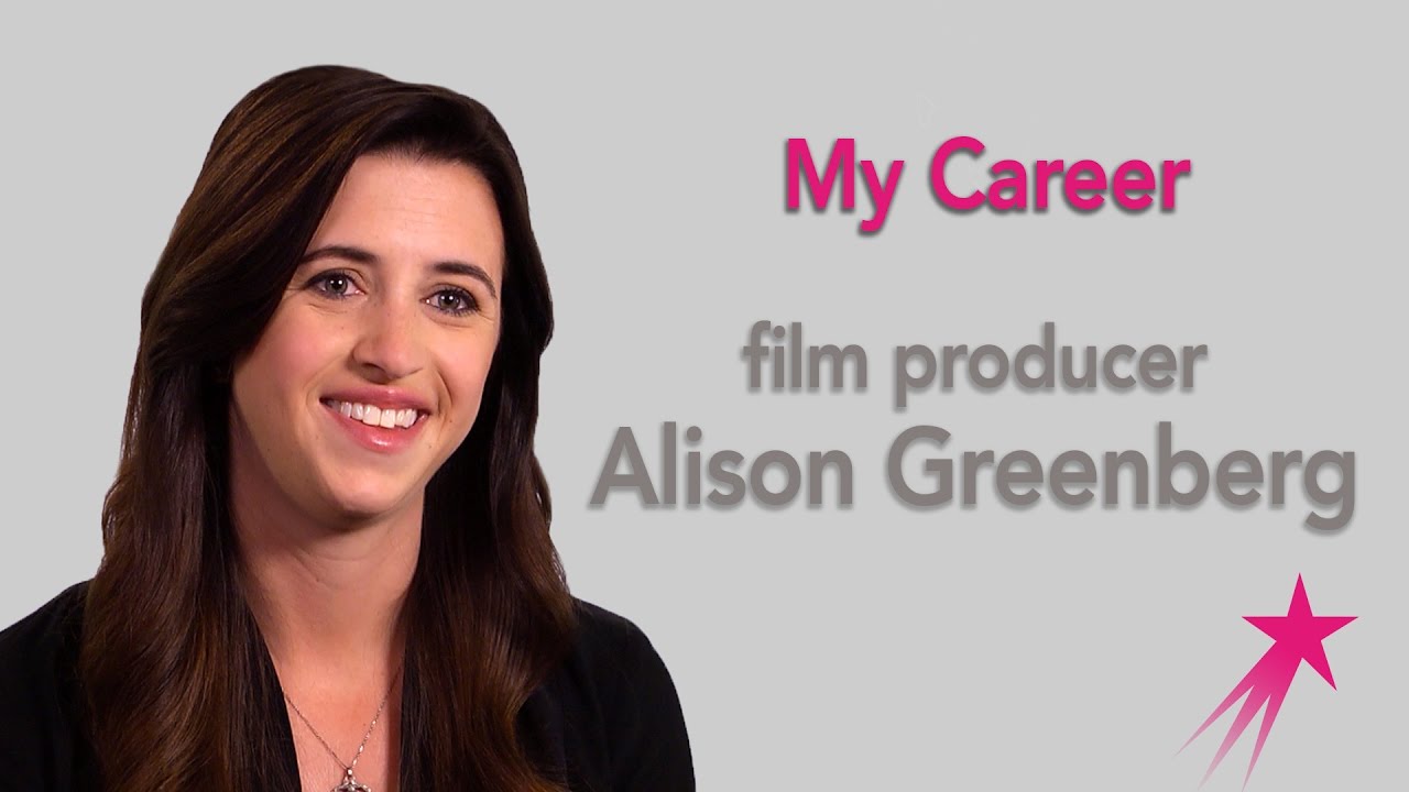 Film Producer: My Career - Alison Greenberg Career Girls Role Model
