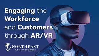 Engaging the Workforce and Customers through AR/VR