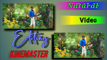 4k trending Ultimate natural style WhatsApp status video editing in kinemaster 3d natural video edit