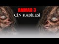 Ammar 3 Cin Kabilesi Türk Korku Gerilim Filmi Ammar 3 Cin Kabilesi Türk Korku Gerilim Filmi