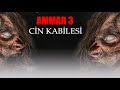 Ammar 3: Cin Kabilesi | Türk Korku-Gerilim Filmi