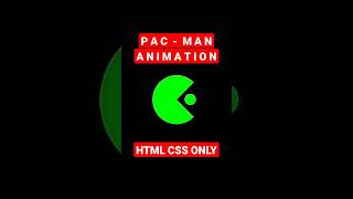 Pac - man Animation HTML CSS ONLY #mengareit #shorts #htmlcss